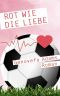 [Der FC Düsseldorf und die Liebe 05] • Rot wie die Liebe